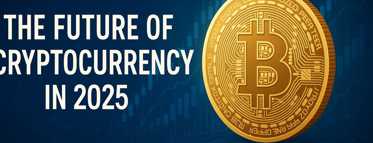 Future of Cryptocurrency in 2025: Opportunities and Risks