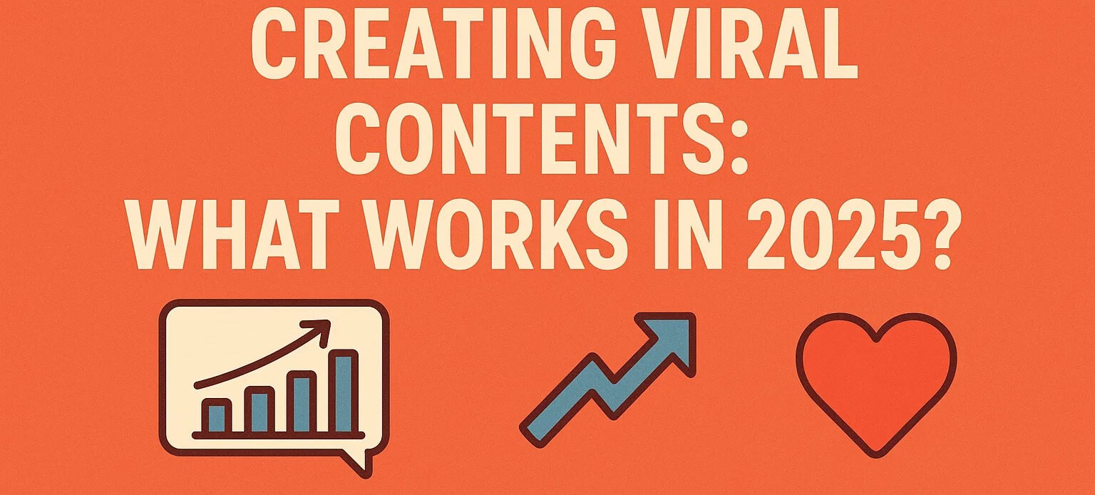 Creating viral Contents What Works in 2025?